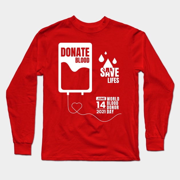 Donate Blood - Save Lives, World Blood Donor Day 2021 Long Sleeve T-Shirt by emmjott